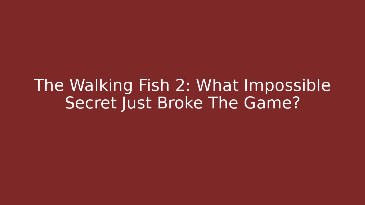 The Walking Fish 2: What Impossible Secret Just Broke The Game?