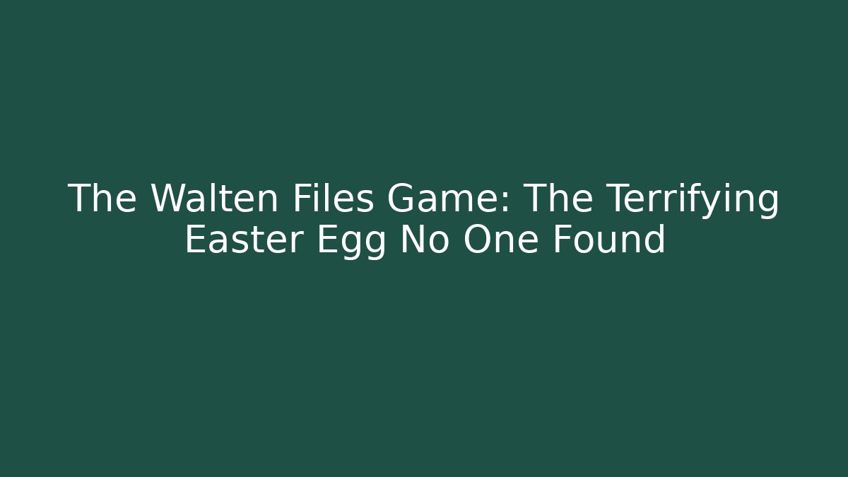 The Walten Files Game: The Terrifying Easter Egg No One Found - Método de Aprovação