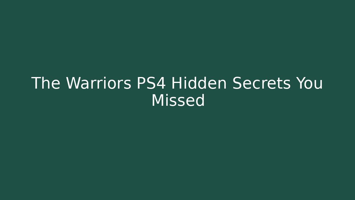 The Warriors PS4 Hidden Secrets You Missed
