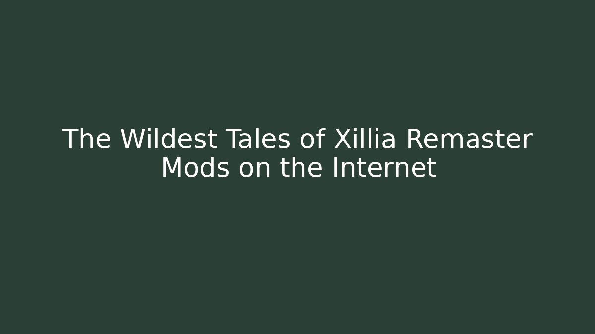 The Wildest Tales of Xillia Remaster Mods on the Internet