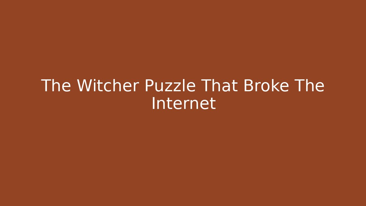 The Witcher Puzzle That Broke The Internet