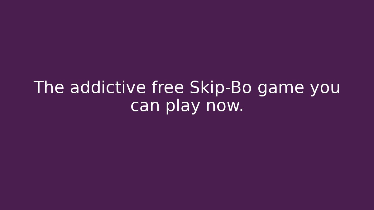 The addictive free Skip-Bo game you can play now.