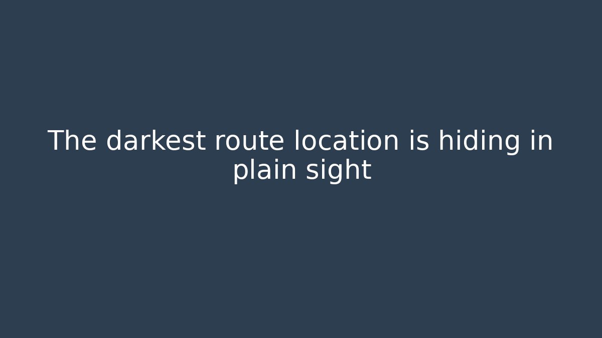 The darkest route location is hiding in plain sight