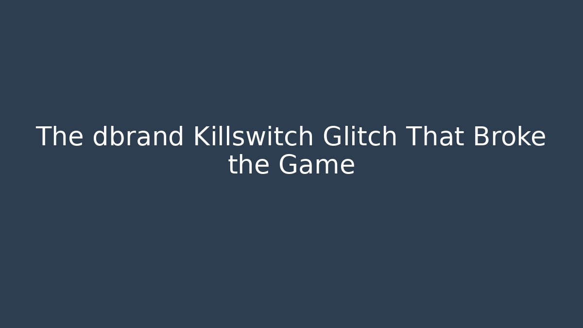 The dbrand Killswitch Glitch That Broke the Game - Método de Aprovação