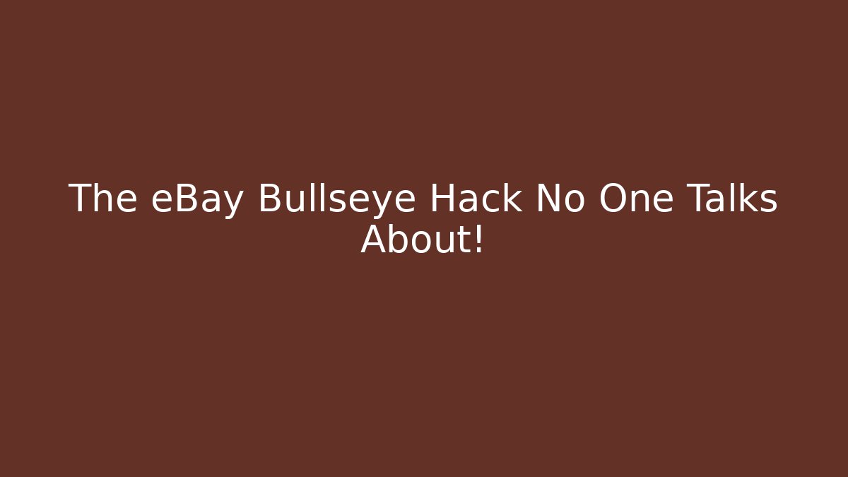 The eBay Bullseye Hack No One Talks About!