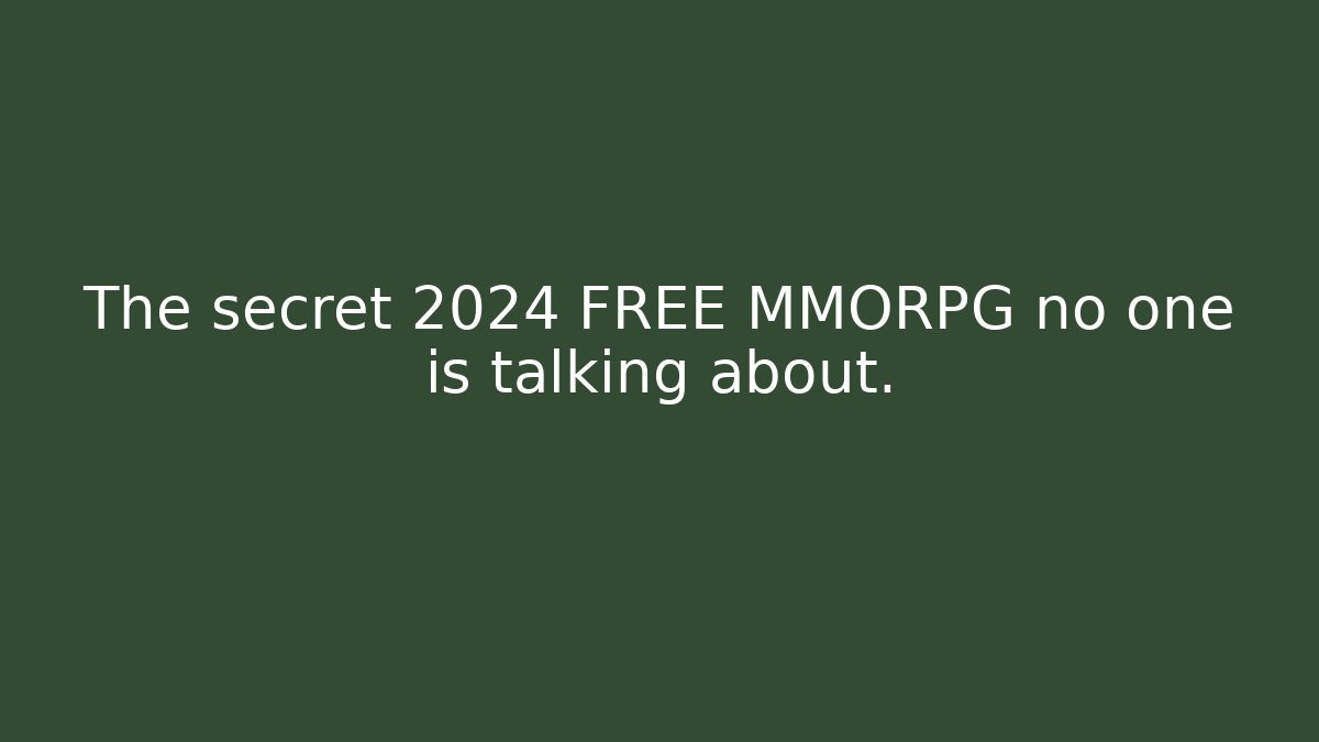 The secret 2024 FREE MMORPG no one is talking about.