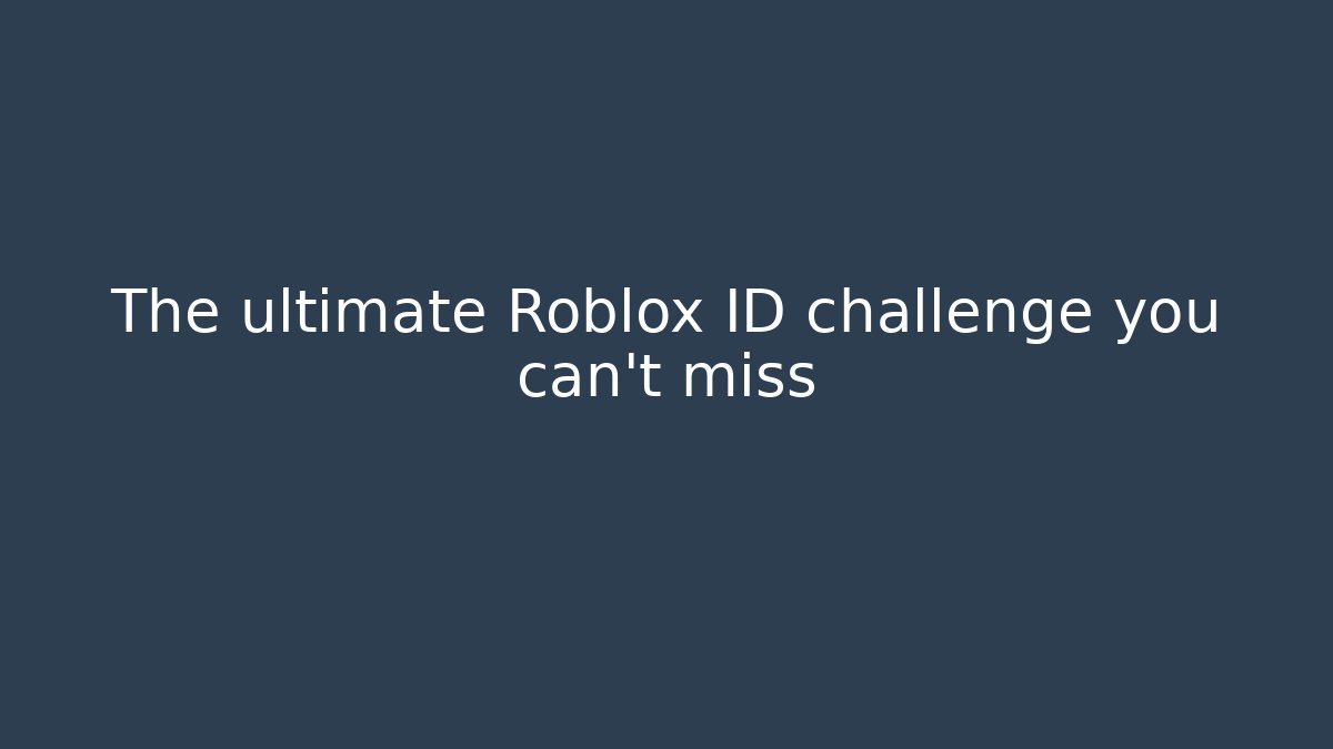 The ultimate Roblox ID challenge you can't miss