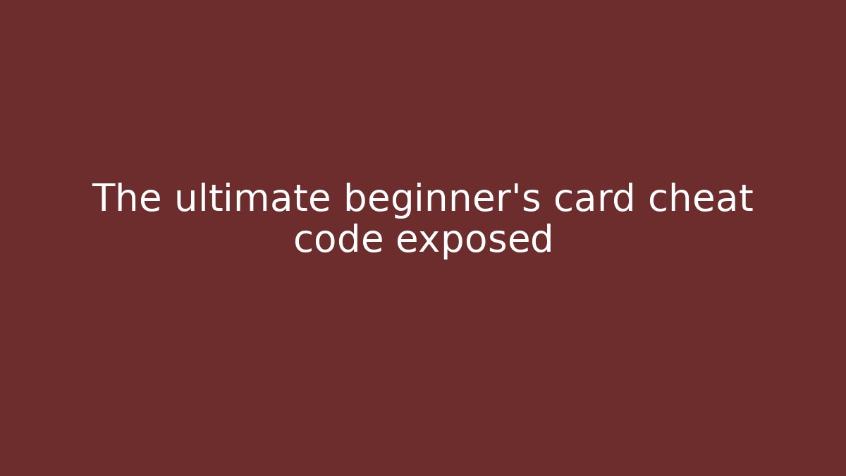 The ultimate beginner’s card cheat code exposed - Método de Aprovação