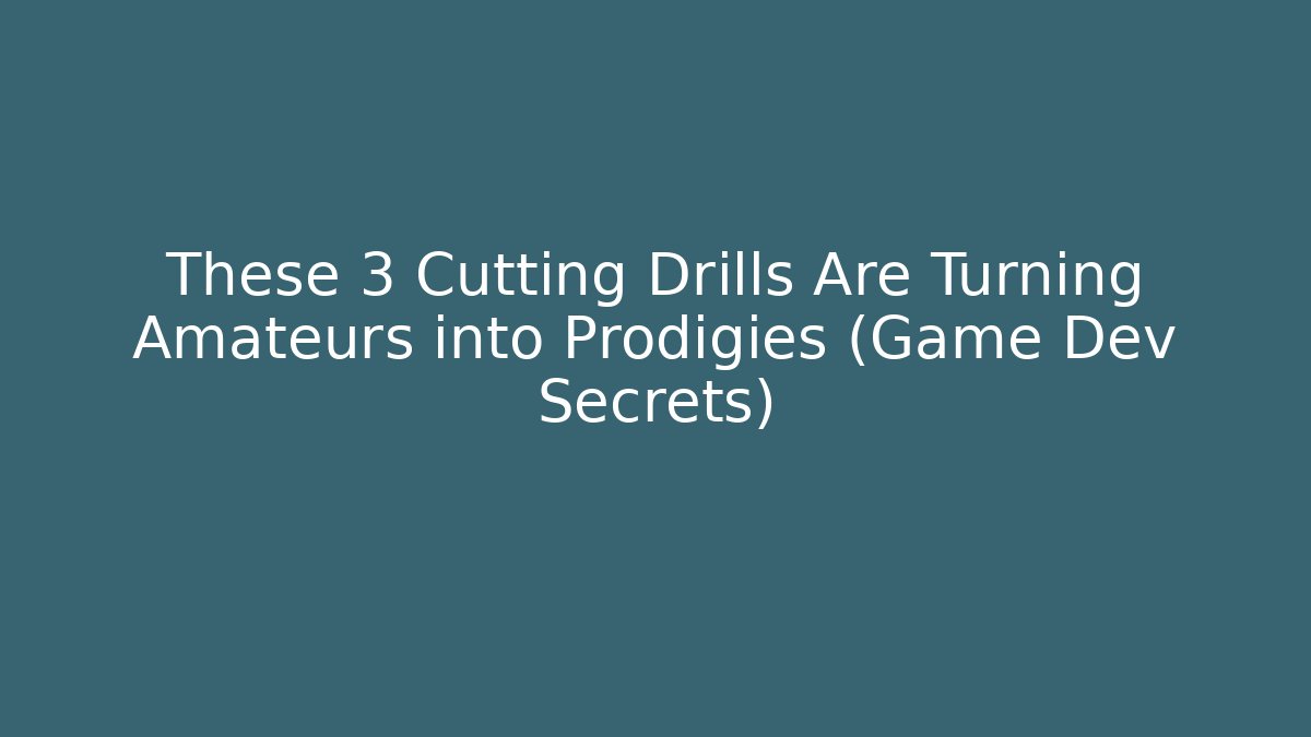 These 3 Cutting Drills Are Turning Amateurs into Prodigies (Game Dev Secrets) - Método de Aprovação