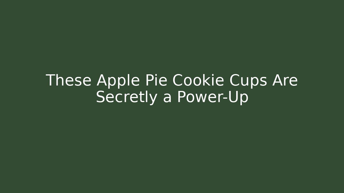 These Apple Pie Cookie Cups Are Secretly a Power-Up