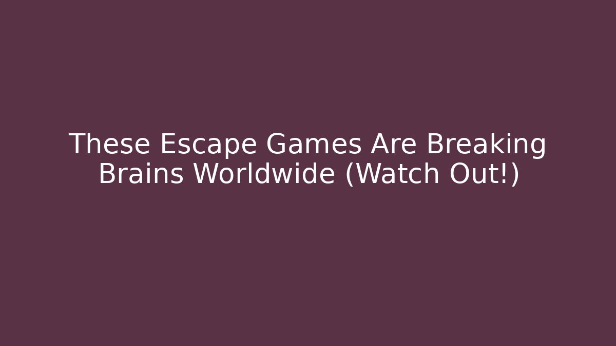 These Escape Games Are Breaking Brains Worldwide (Watch Out!)