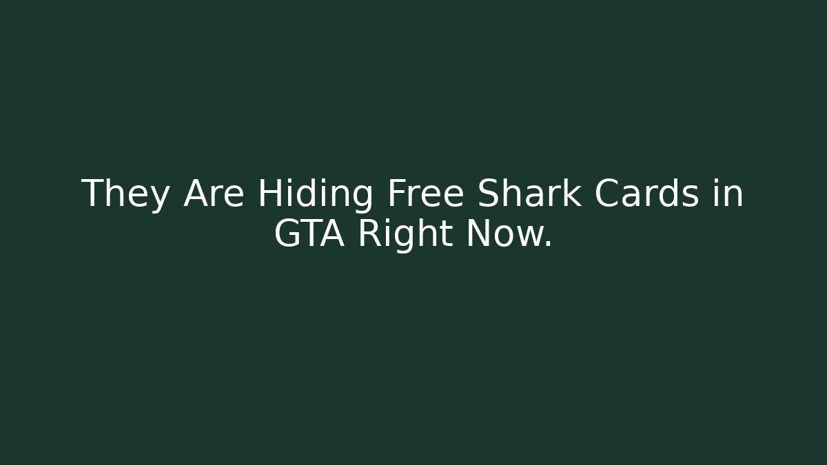 They Are Hiding Free Shark Cards in GTA Right Now.