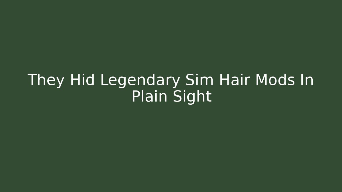 They Hid Legendary Sim Hair Mods In Plain Sight - Método de Aprovação