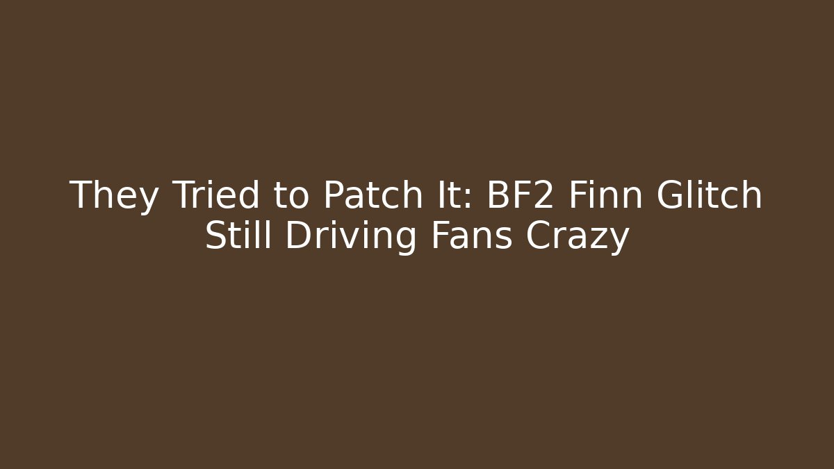 They Tried to Patch It: BF2 Finn Glitch Still Driving Fans Crazy