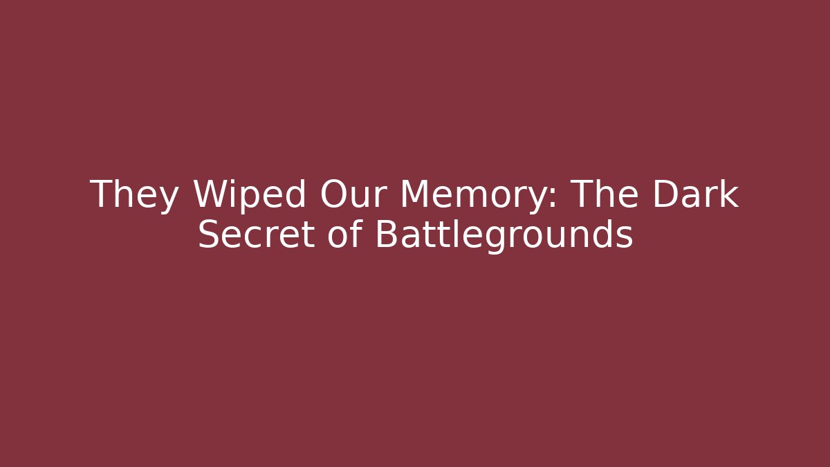 They Wiped Our Memory: The Dark Secret of Battlegrounds - Método de Aprovação