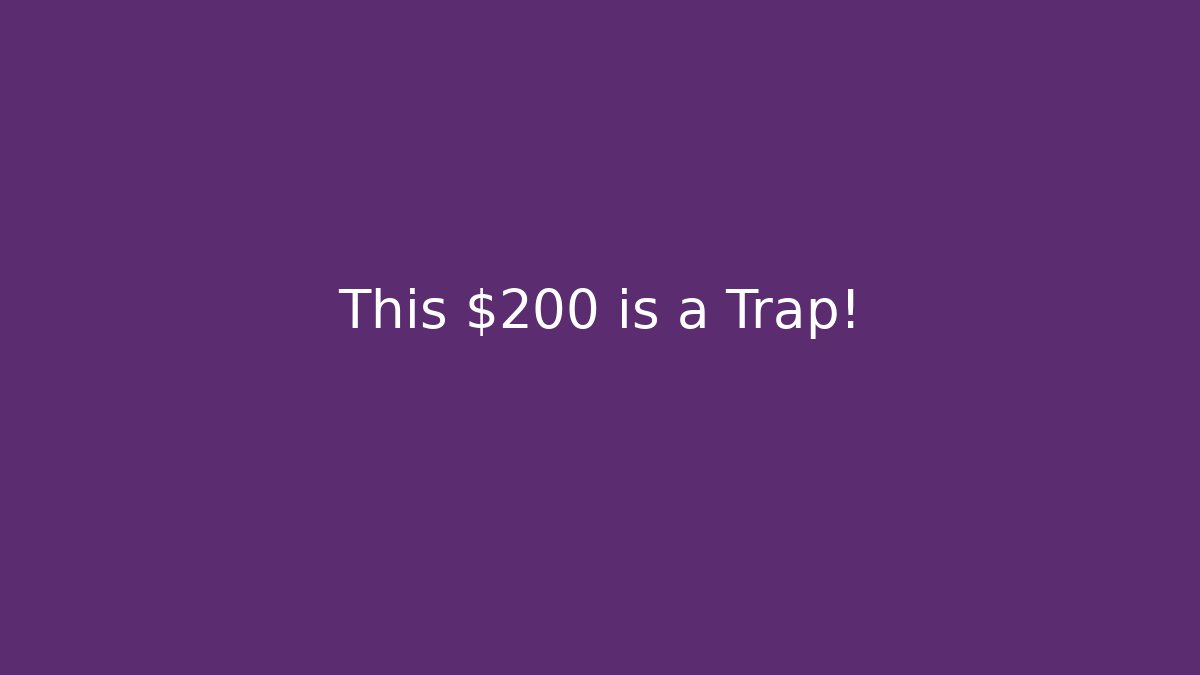 This $200 is a Trap! - Método de Aprovação