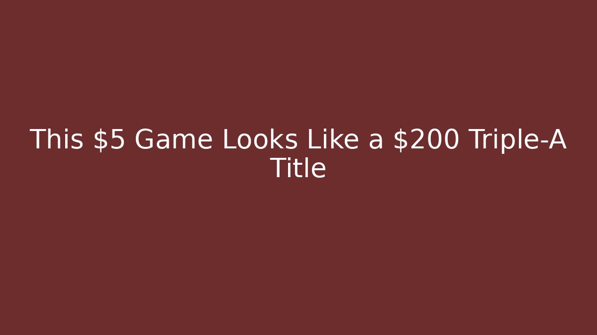 This $5 Game Looks Like a $200 Triple-A Title