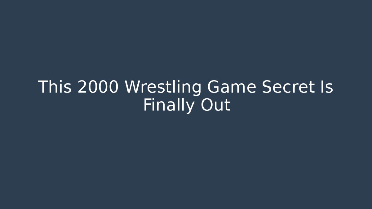 This 2000 Wrestling Game Secret Is Finally Out