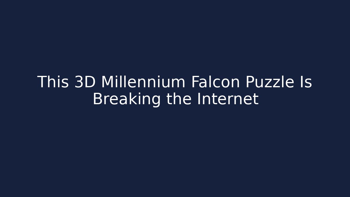 This 3D Millennium Falcon Puzzle Is Breaking the Internet