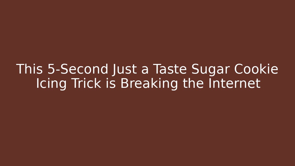 This 5-Second Just a Taste Sugar Cookie Icing Trick is Breaking the Internet