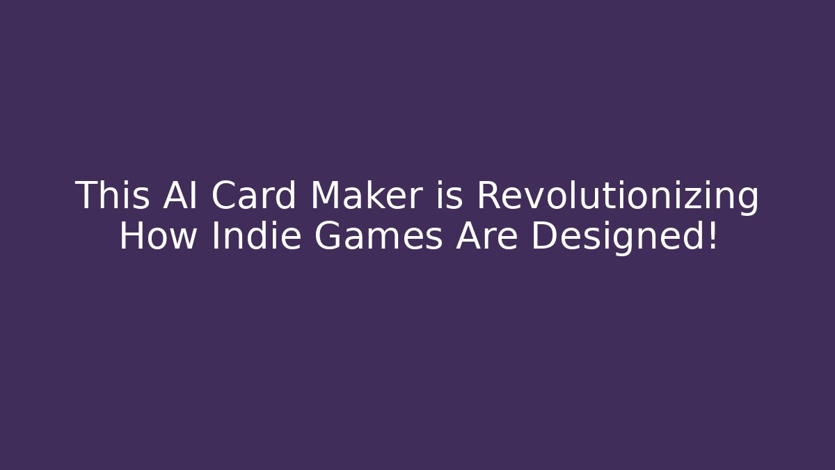 This AI Card Maker is Revolutionizing How Indie Games Are Designed!