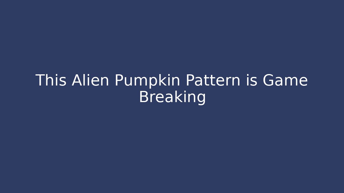 This Alien Pumpkin Pattern is Game Breaking