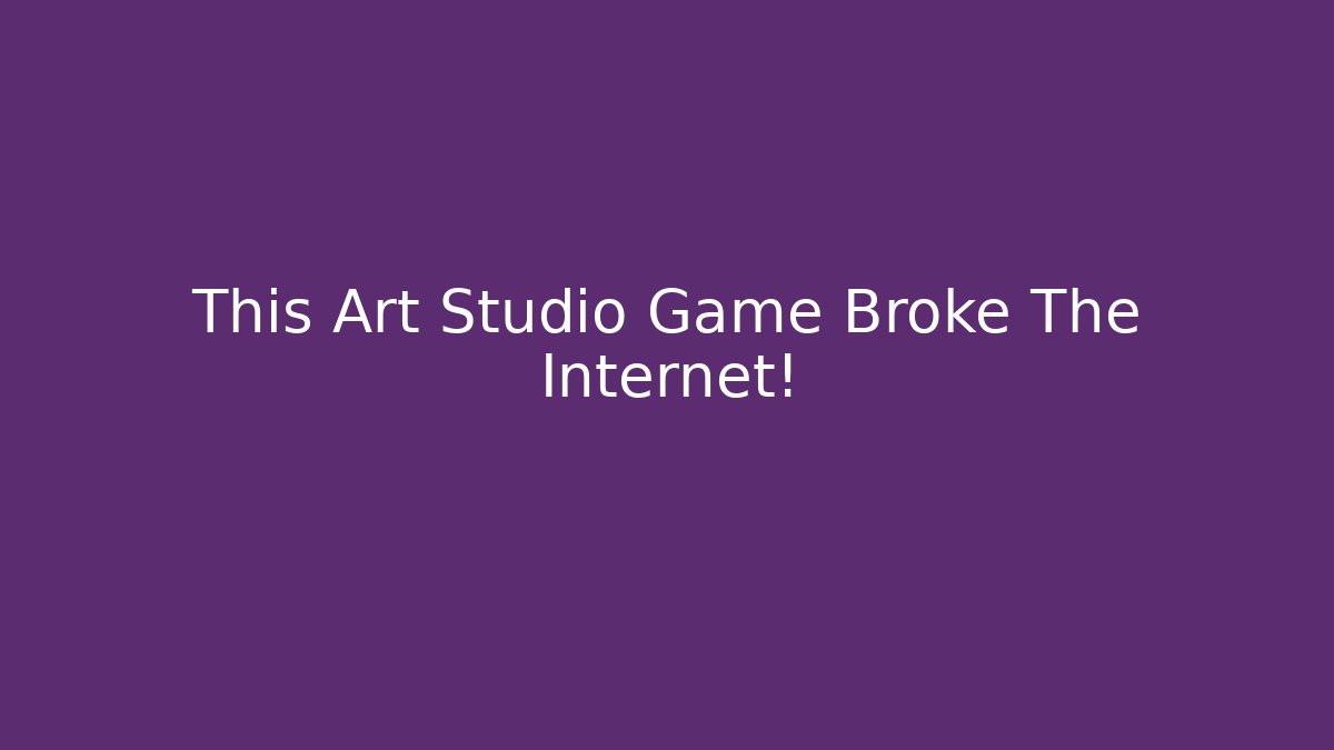 This Art Studio Game Broke The Internet!