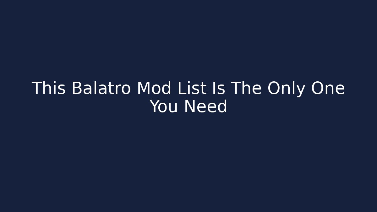 This Balatro Mod List Is The Only One You Need - Método de Aprovação