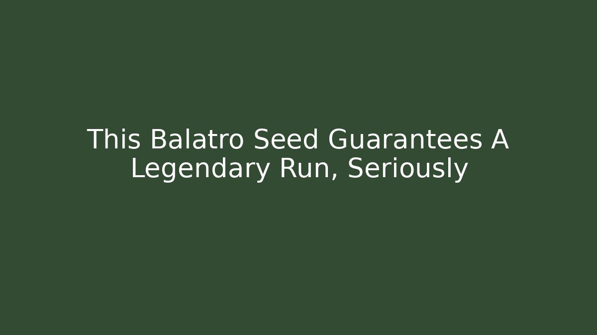 This Balatro Seed Guarantees A Legendary Run, Seriously
