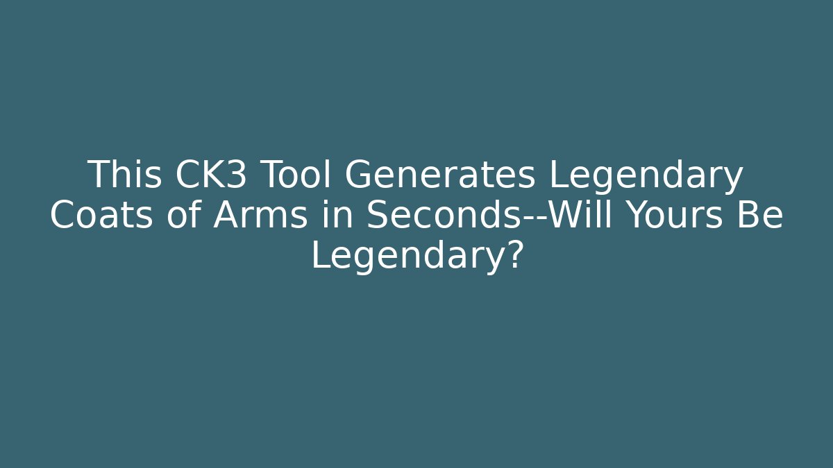 This CK3 Tool Generates Legendary Coats of Arms in Seconds—Will Yours Be Legendary?