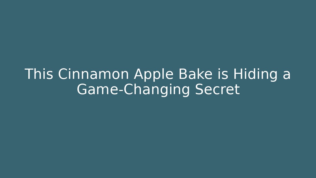 This Cinnamon Apple Bake is Hiding a Game-Changing Secret