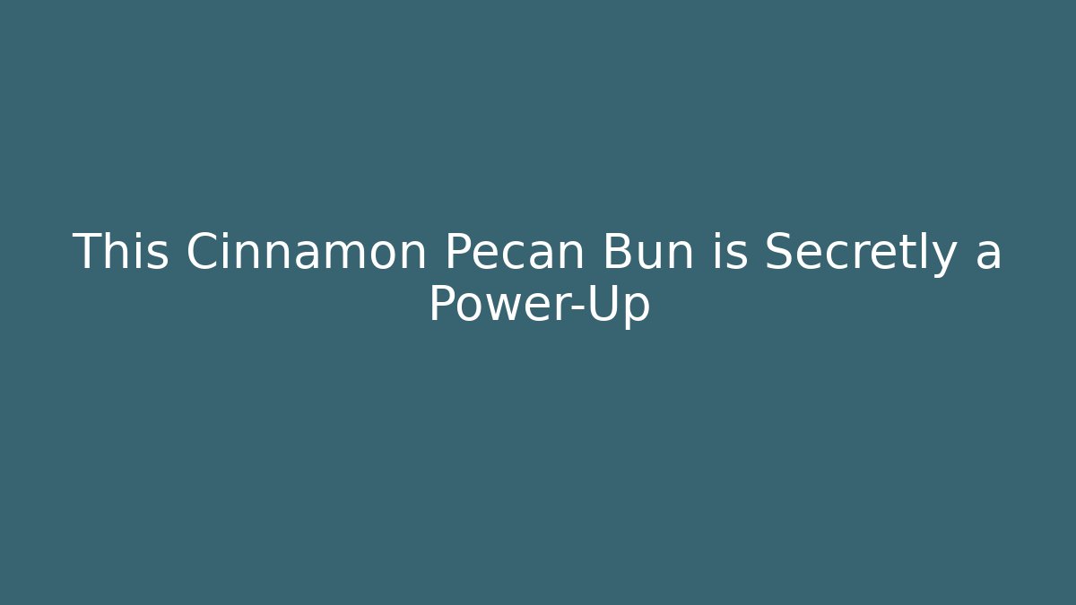 This Cinnamon Pecan Bun is Secretly a Power-Up