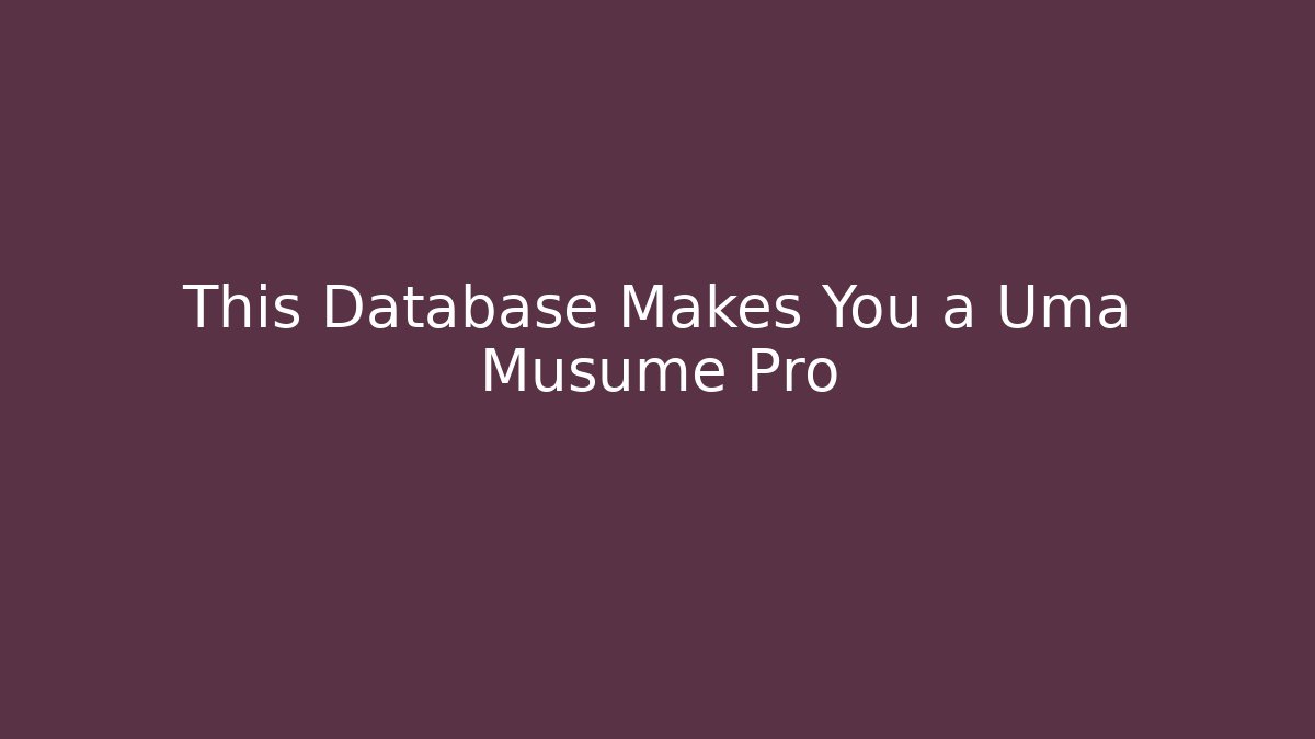 This Database Makes You a Uma Musume Pro