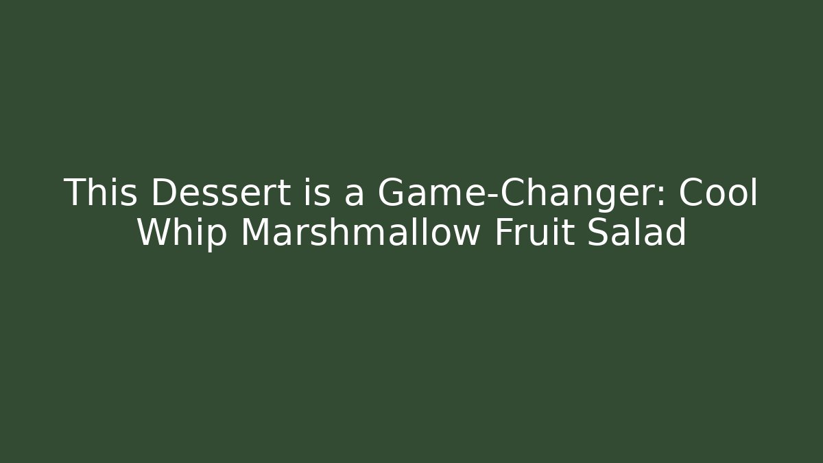 This Dessert is a Game-Changer: Cool Whip Marshmallow Fruit Salad - Método de Aprovação