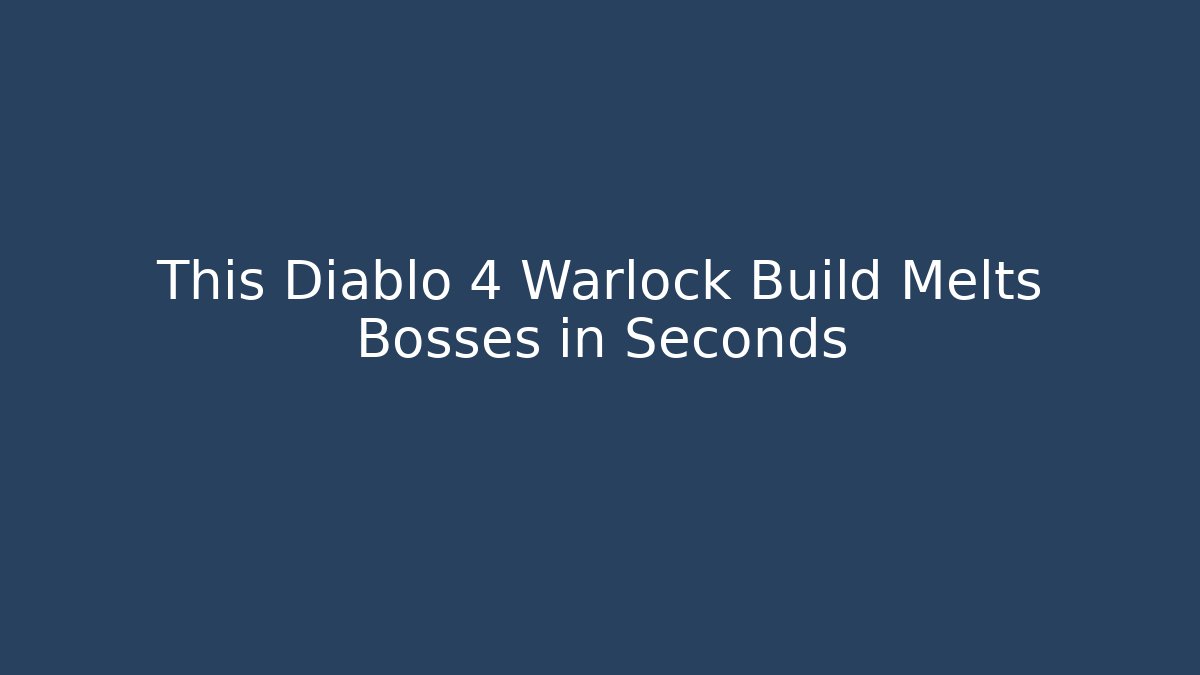 This Diablo 4 Warlock Build Melts Bosses in Seconds