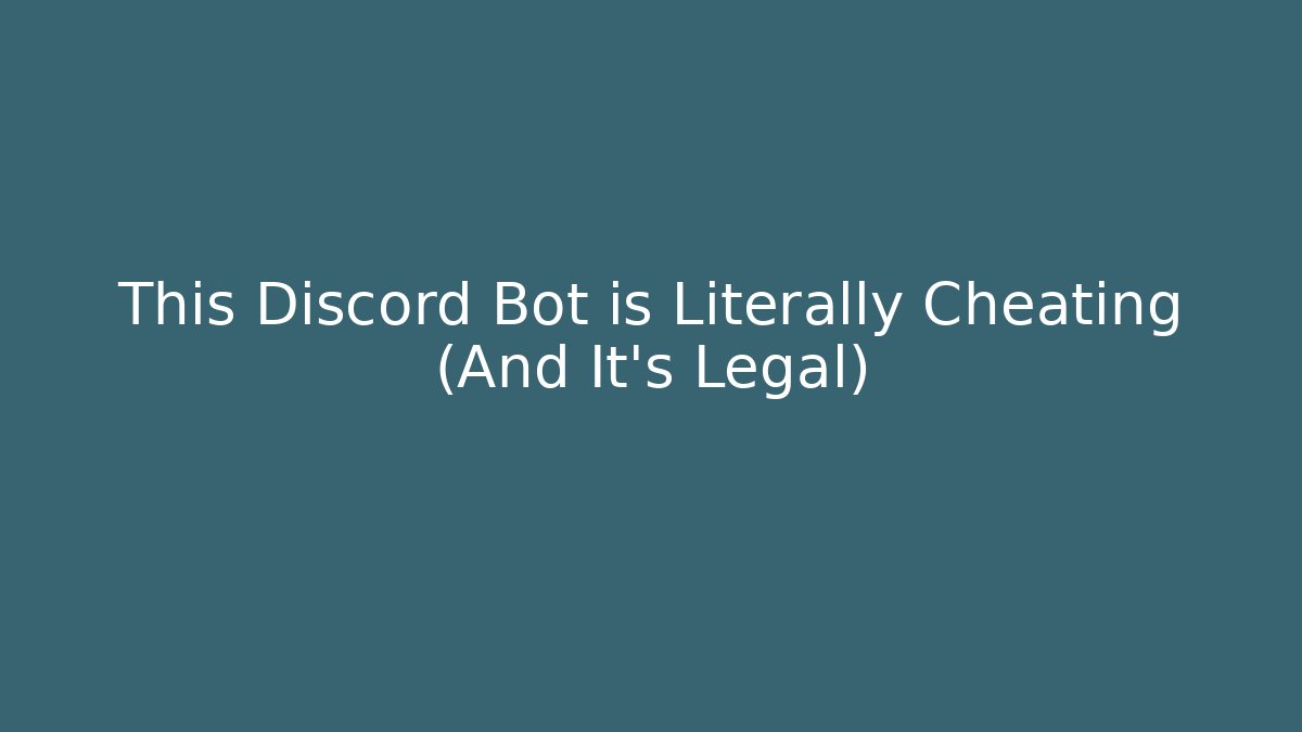 This Discord Bot is Literally Cheating (And It’s Legal)