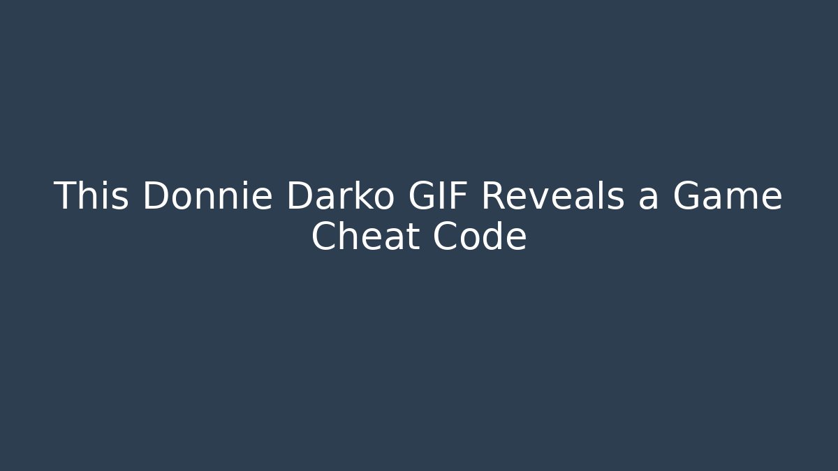 This Donnie Darko GIF Reveals a Game Cheat Code