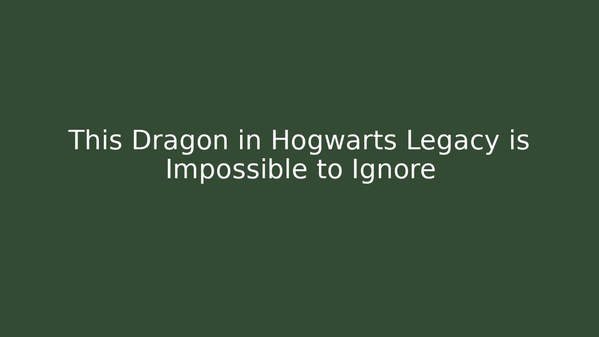 This Dragon in Hogwarts Legacy is Impossible to Ignore