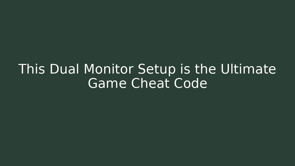 This Dual Monitor Setup is the Ultimate Game Cheat Code