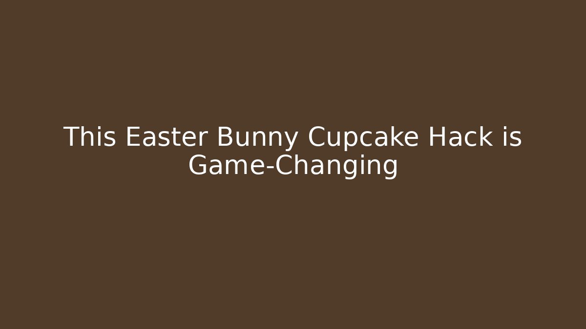 This Easter Bunny Cupcake Hack is Game-Changing