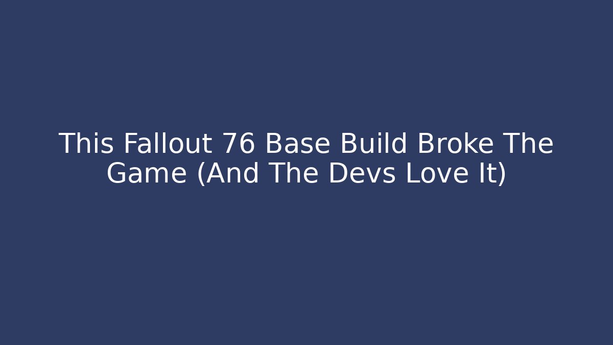 This Fallout 76 Base Build Broke The Game (And The Devs Love It)