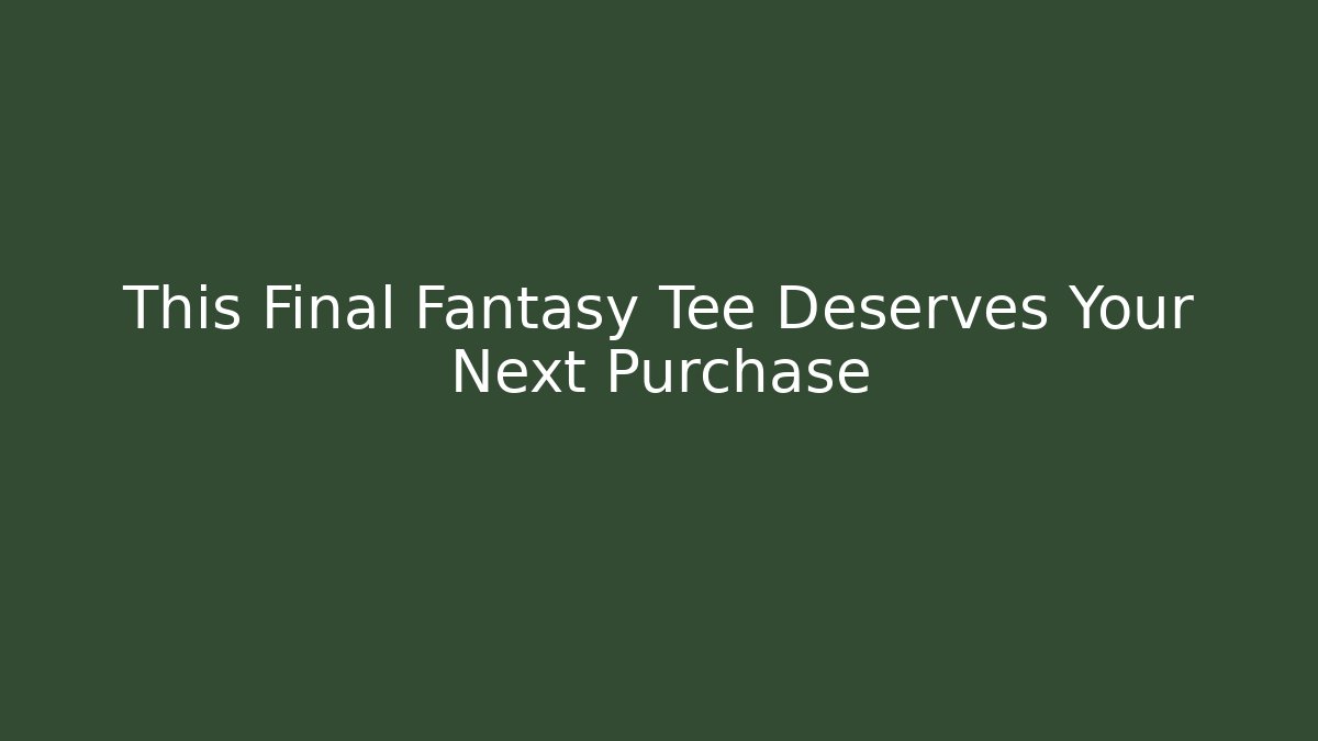This Final Fantasy Tee Deserves Your Next Purchase
