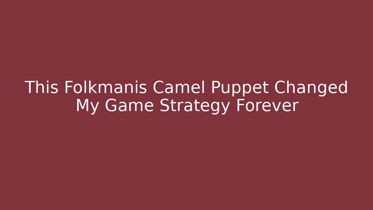 This Folkmanis Camel Puppet Changed My Game Strategy Forever - Método de Aprovação