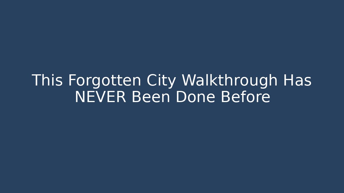 This Forgotten City Walkthrough Has NEVER Been Done Before
