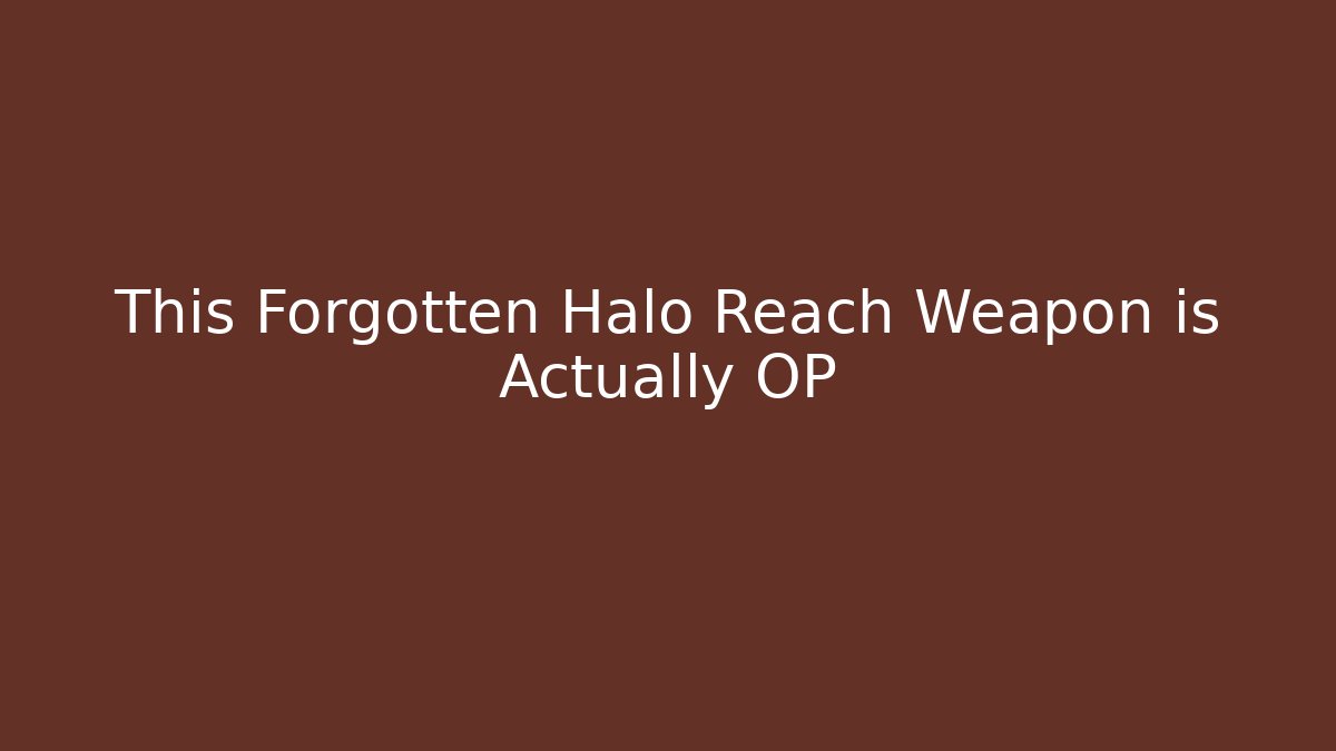 This Forgotten Halo Reach Weapon is Actually OP
