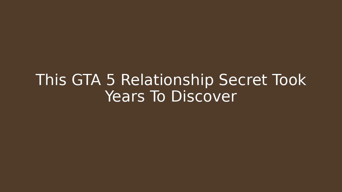 This GTA 5 Relationship Secret Took Years To Discover