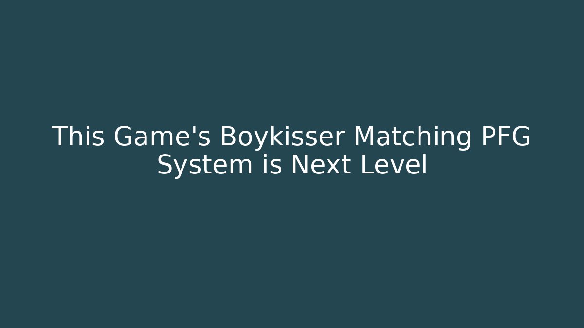 This Game's Boykisser Matching PFG System is Next Level