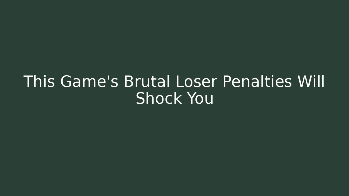 This Game's Brutal Loser Penalties Will Shock You