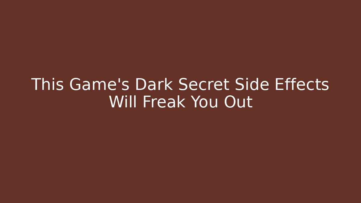 This Game's Dark Secret Side Effects Will Freak You Out