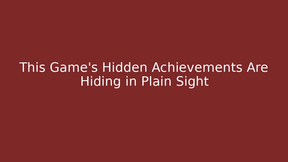 This Game's Hidden Achievements Are Hiding in Plain Sight